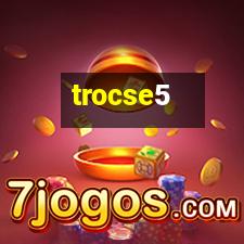 trocse5